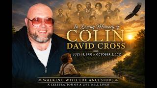 Walking with the Ancestors: A Celebration of the Life of Colin David Cross (1955–2022)