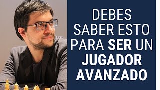 Necesitas saber esto para convertirte en un jugador de ajedrez avanzado