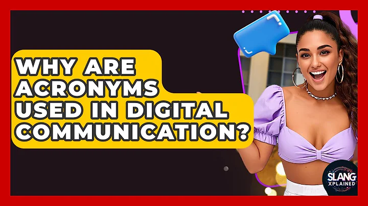 Why Are Acronyms Used In Digital Communication? - SlangXplained