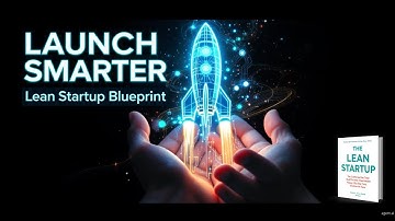 Build Faster, Smarter, and With Less Risk - The Lean Startup Explained