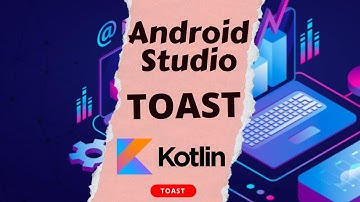 Kotlin Toast Message | Toast Message In Android Studio Kotlin | Kotlin Toast Message  Android Studio