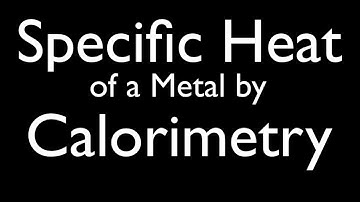 Specific Heat of a Metal by Calorimetry