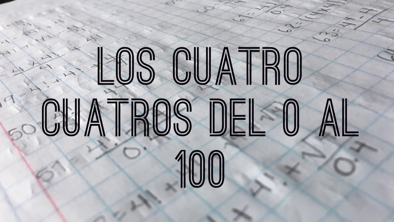 Trabajo de los cuatro cuatros del 0 al 100 - YouTube