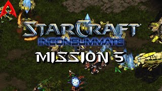 StarCraft Custom Campaign || Inconsummate Mission 5 StarCraft Custom Campaign || Inconsummate Mission 5