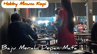🟥WOM⚫Wanita Baju Merah Didepan Mata Minum Kopi Hitam Jodo Caffee | Mantap Jos