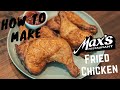 HOW TO MAKE MAX STYLE FRIED CHICKEN | The Chicken Story