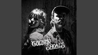 (Who'da Thought) Thinkin' 'Bout the Good Times (Could Ever Make You Feel So Bad) - Golden Shoals