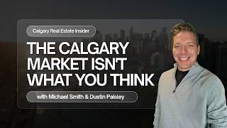 What's Really Happening in Calgary Real Estate | Michael Smith | Calgary Real Estate Insider Ep. 3