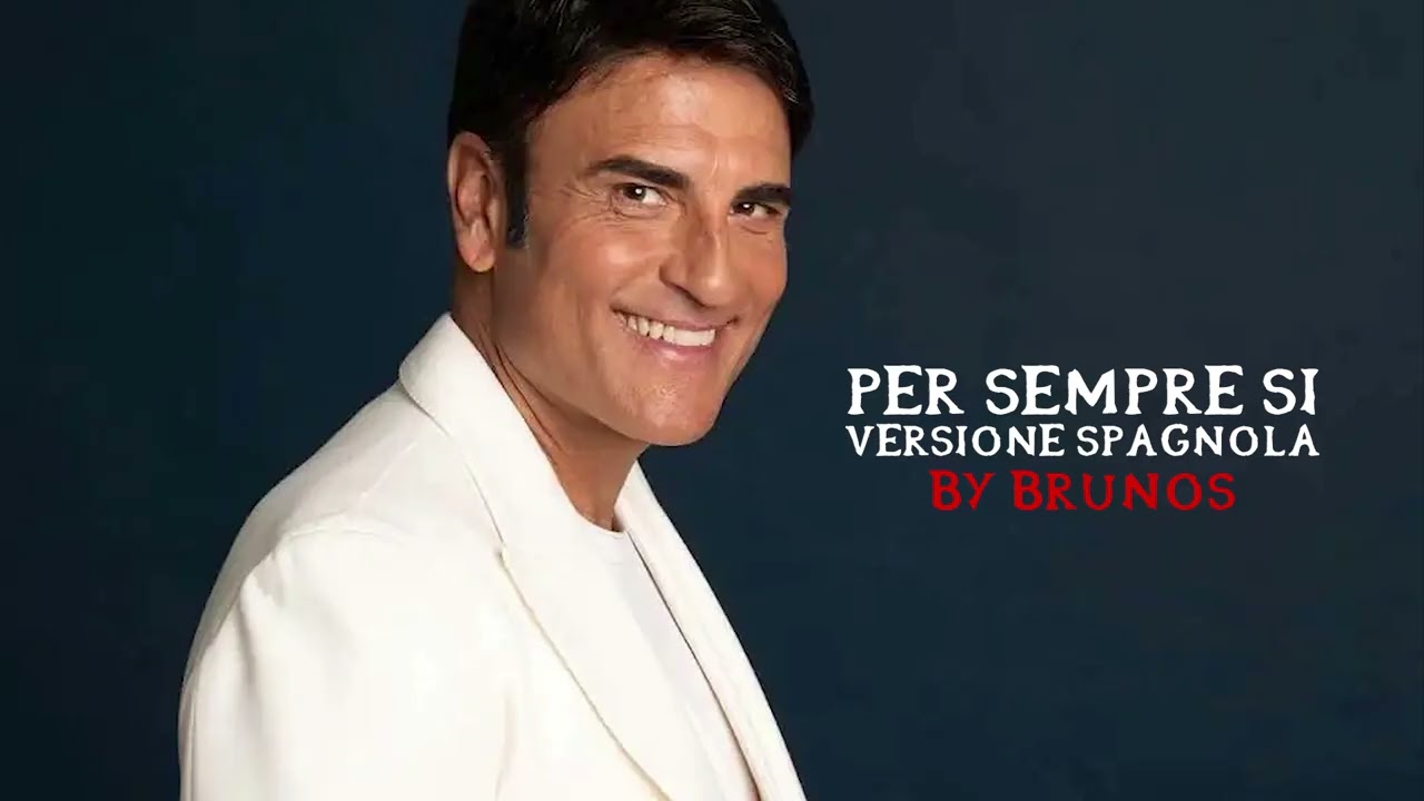Sal Da Vinci - Per Sempre Sì (Versione Spagnola by Brunos)