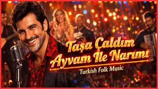 Taşa Çaldım Ayvam Ile Narımı 🔥 Coşkulu Modern Yorum Turkish Folk 