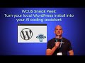 WCUS Sneak Peek: Turn your local WordPress installation into your AI coding Assistant