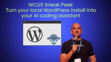 WCUS Sneak Peek: Turn your local WordPress installation into your AI coding Assistant