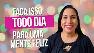 3 hábitos poderosos para ser feliz | Renata Melo