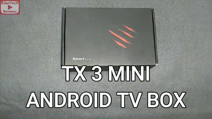 Android tv box tx3 mini review năm 2024