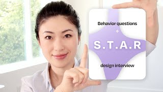 Use S.T.A.R. framework for behavior questions in UX/UI product design interviews
