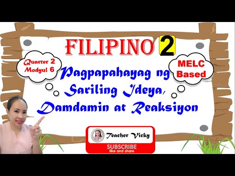 Pagpapahayag ng Sariling Ideya, Damdamin at Reaksiyon || FILIPINO 2 Modyul 6