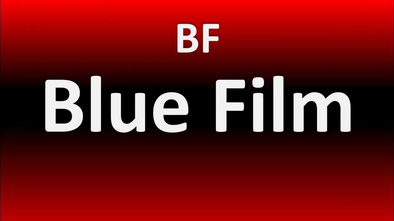 BF Blue Film - YouTube