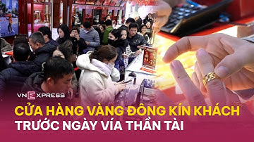 Cửa hàng vàng đông kín khách trước ngày vía Thần Tài | VnExpress