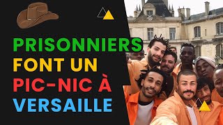Surprenant Laxisme : Les Prisonniers Maintenant Vip À Versailles !