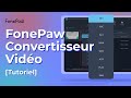 Fonepaw convertisseur vido tutoriel