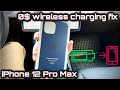 $0 fix for iPhone 12 Pro Max wireless charging