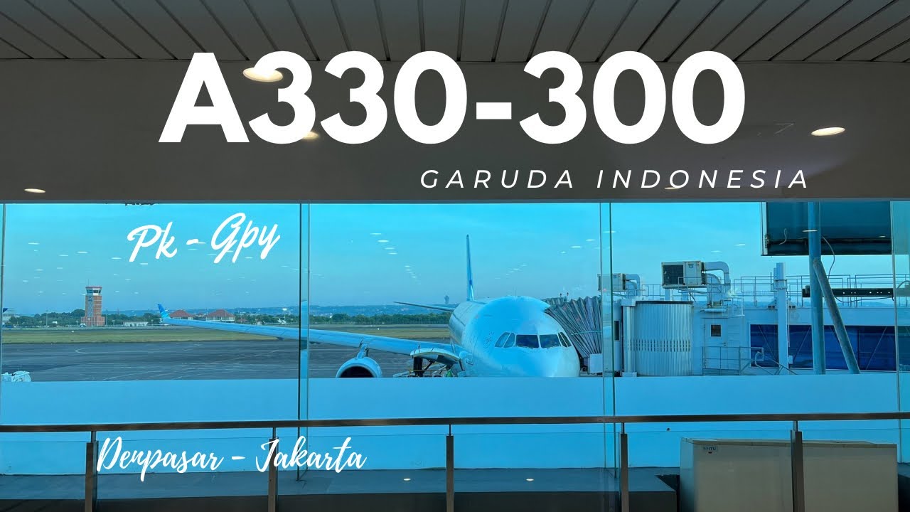 Garuda Indonesia Airbus A330 - 300 PK - GPY Denpasar - Jakarta