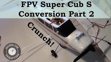 FPV Super Cub Conversion Part 2