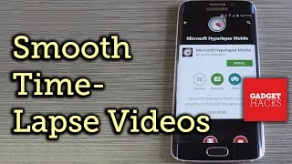 Take Silky Smooth Time-Lapse Videos on Android with Microsoft Hyperlapse [How-To] screenshot 1