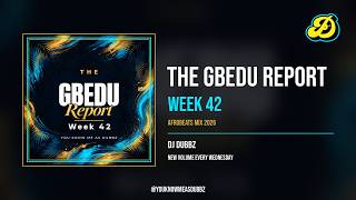 The Gbedu Report - Week 42 | Afrobeats Mix 2026 | DJ Dubbz, West Palm Beach