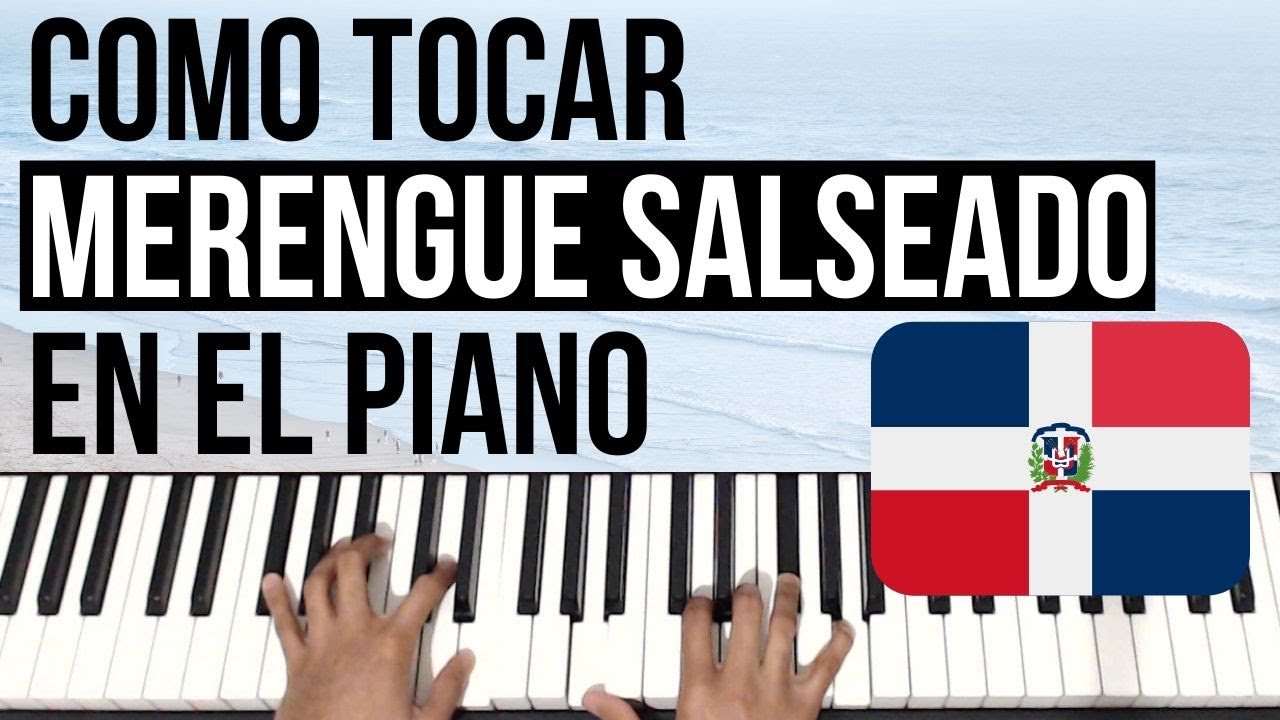 Como Tocar MERENGUE SALSEADO en el Piano (TRADICIONAL DOMINICANO)
