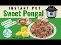 Instant Pot Sweet Rice| Sakkarai Pongal| சர்க்கரைப் பொங்கல்|Instant Pot Pongal|sweet pongal|Pongal