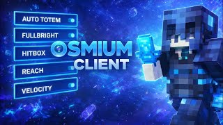Osmium - Best 1.21 - 1.21.11  Client | Free Hacked Client for Minecraft in 2026