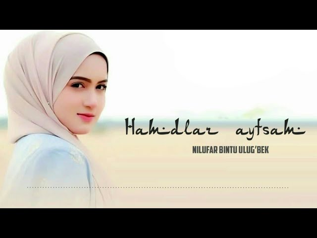 Hamdlar Aytsam | Nilufar bintu Ulug'bek