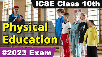 How to Pass with A+ in P. Ed ? 2023 Paper Pattern & Syllabus | Physical Education, Class 10th ICSE