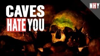 CAVES HATE YOU!
While you were busy guessing whether that is stalactite or stalagmite, caves were killing 6 people a year in the US alone. Caves are nightmares....and caves hate you.
Watch to find out just how much NATURE HATES YOU every Monday!
Watch More Nature Hates You on TestTube http://testtube.com/naturehatesyou
Subscribe now! http://www.youtube.com/subscription_center?add_user=naturehates
HATE Us Elsewhere:
Nature Hates Facebook http://www.facebook.com/naturehatesyou
Nature Hates Twitter http://twitter.com/naturehates
Nature Hates Google+ http://gplus.to/naturehatesyou CAVES HATE YOU!
