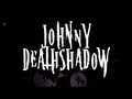 Johnny Deathshadow - Black Eyes (official live/lyric Video)