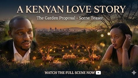 THE GARDEN PROPOSAL |A KENYAN LOVE STORY |AI MOVIE TEASER