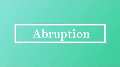 Abruption Pronunciation and Meaning
