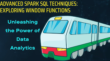 Advanced Spark SQL Techniques Exploring Window Function:Unleash Power of Data Analytics in Spark SQL