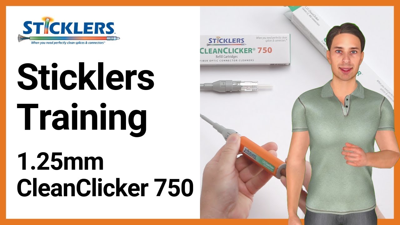 Sticklers Training - Using the 1.25mm CleanClicker 750 Fiber Optic Cleaner