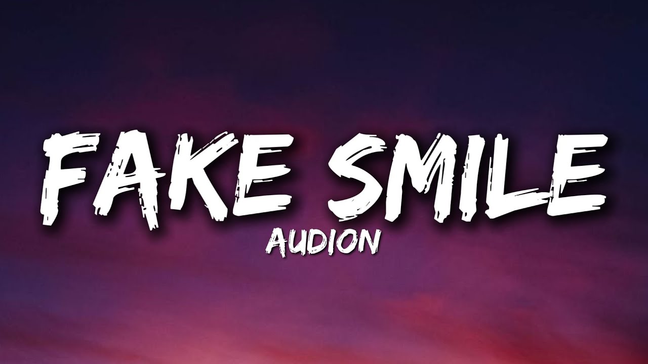 Fake Smile - Audion (Official Song Lyrics) Fake Smile - Audion (Official Song Lyrics)