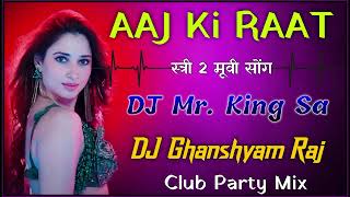 Aaj Ki Raat (Remix) | Dj Mr. King Sa | Stree 2| Tamannaah Bhatia | Sachin-Jigar |Madhubanti | Divya