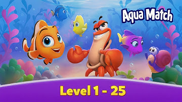 Aqua Match level 1 - 25 Playrix - Gameplay Walkthrough
