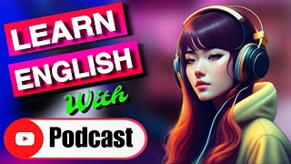 English Podcast | Episode 02 | IELTS Band 9 | Learn English Through Podcast |