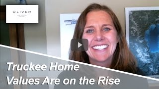 Truckee Real Estate Agent: Truckee home values are on the rise