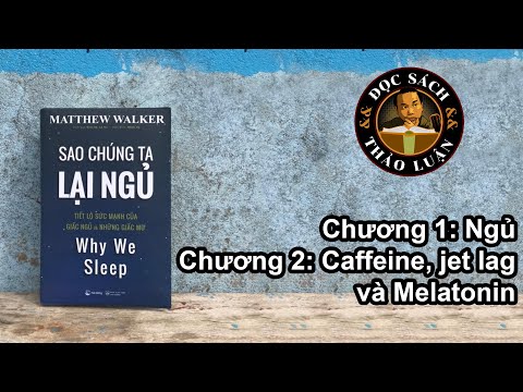 Video Sao chúng ta lại ngủ (Phần 1) Ngủ; Caffeine, jet lag... - youtube