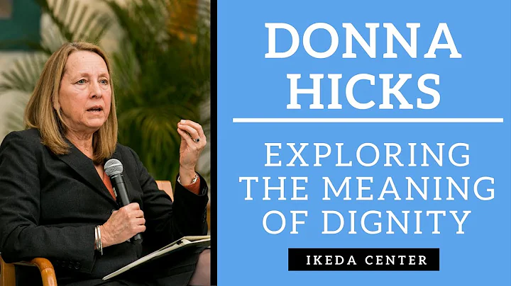 Donna Hicks - Exploring the Meaning of Dignity