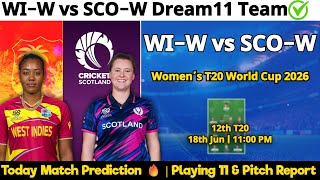 WI-W vs SCO-W Dream11 Team🏏 Today Match Prediction 🔥 | Playing 11 &amp; Pitch Report | Fantasy Tips