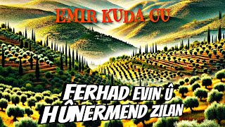 Emir Kuda Cu - Ferhad Evin Û Hûnermend Zîlan _ Strana Hozan Dino 🙏🏼