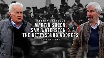 Martin Sheen, Sam Waterston & The Gettysburg Address (on location!!!) History Traveler Episode 346